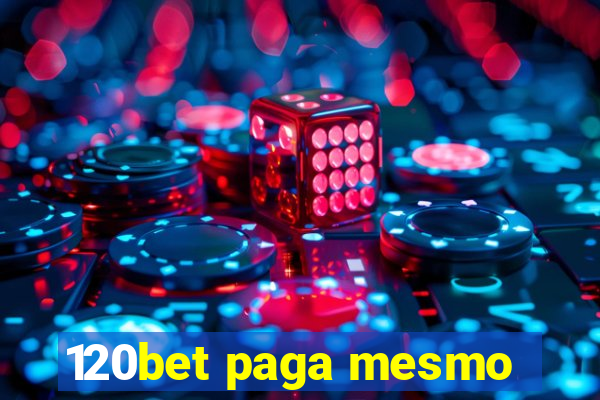 120bet paga mesmo